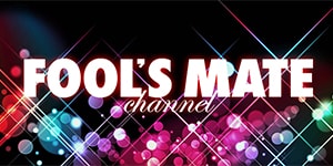 FOOL'S MATE channel